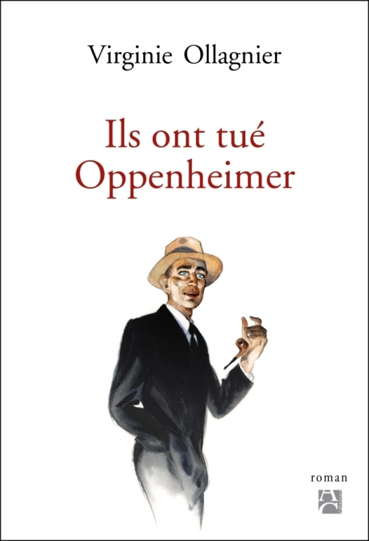 Ils ont tué Oppenheimer - Virginie Ollagnier - ANNE CARRIERE