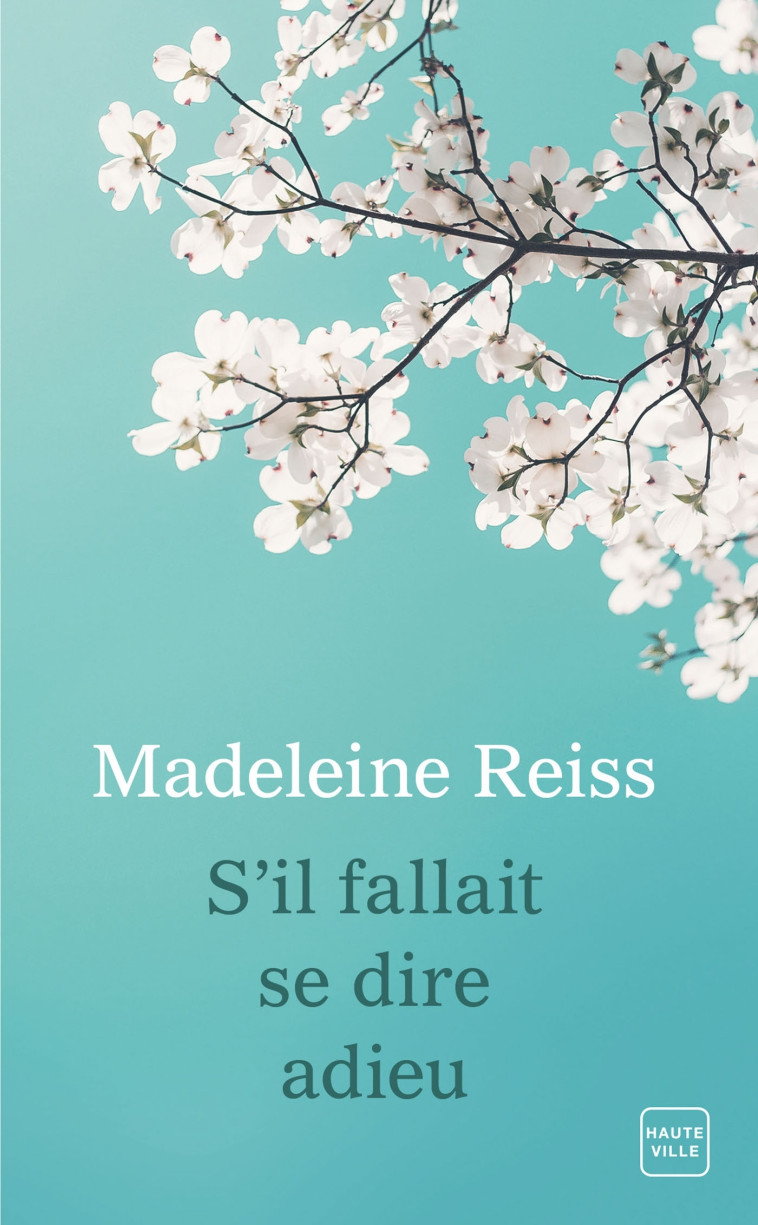 S'il fallait se dire adieu - Madeleine Reiss - HAUTEVILLE