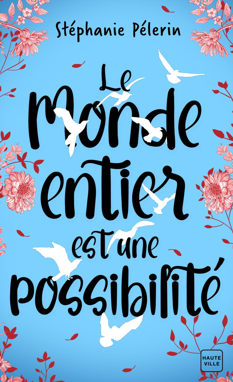 Le monde entier est une possibilité - Stéphanie Pélerin - HAUTEVILLE