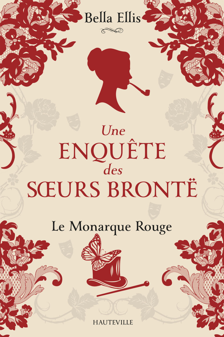 Une enquête des soeurs Brontë, T3 : Le Monarque rouge - Bella Ellis - HAUTEVILLE