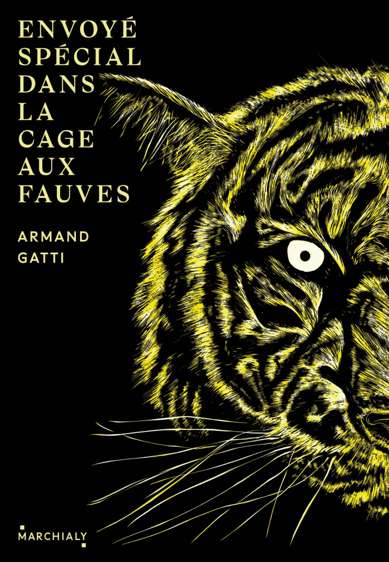 Envoyé Spécial dans la cage aux fauves - Armand Gatti - MARCHIALY