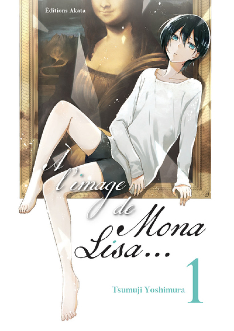 À l'image de Mona Lisa... - Tome 1 - Tsumuji Yoshimura - AKATA