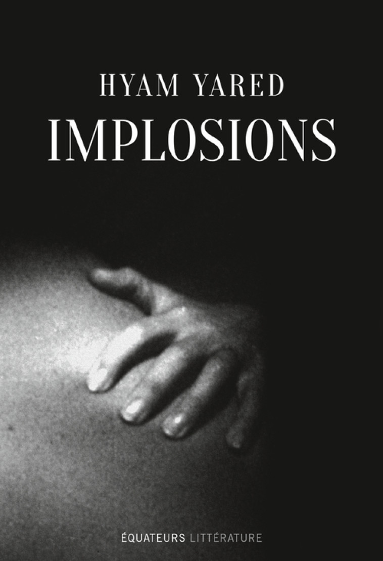 IMPLOSIONS - Hyam YARED - DES EQUATEURS