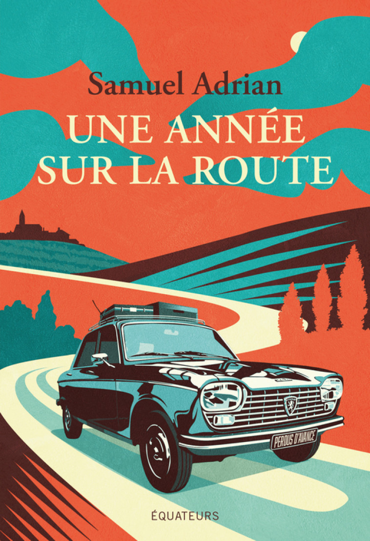 Une année sur la route - Samuel Adrian - DES EQUATEURS