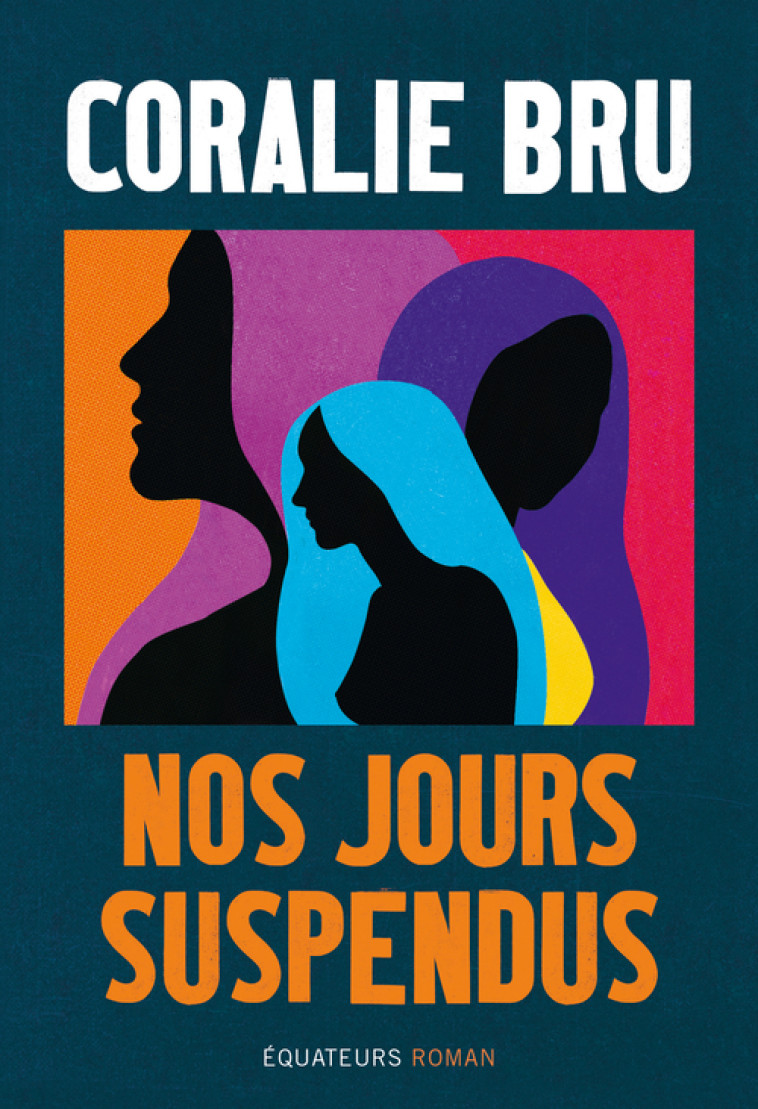 Nos jours suspendus -  Bru coralie - DES EQUATEURS