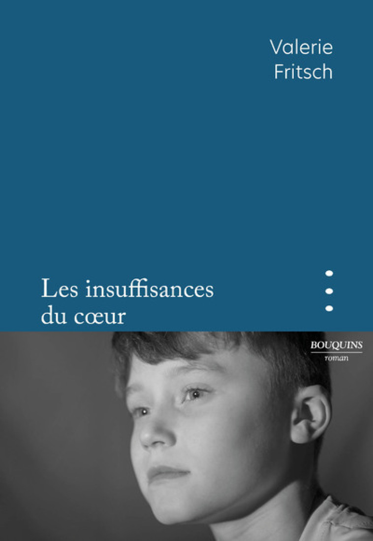 Les insuffisances du coeur - Valerie Fritsch - BOUQUINS