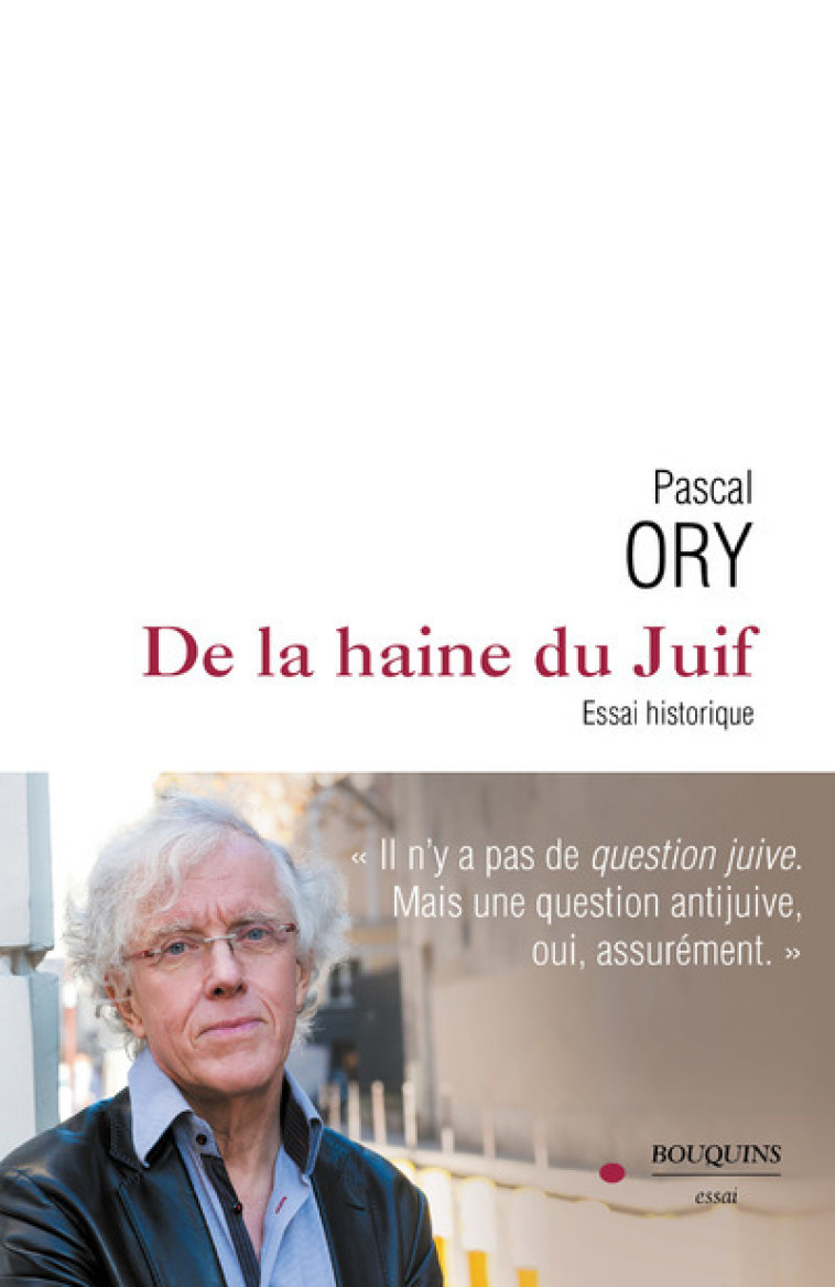 De la haine du Juif - Essai historique - Pascal Ory - BOUQUINS