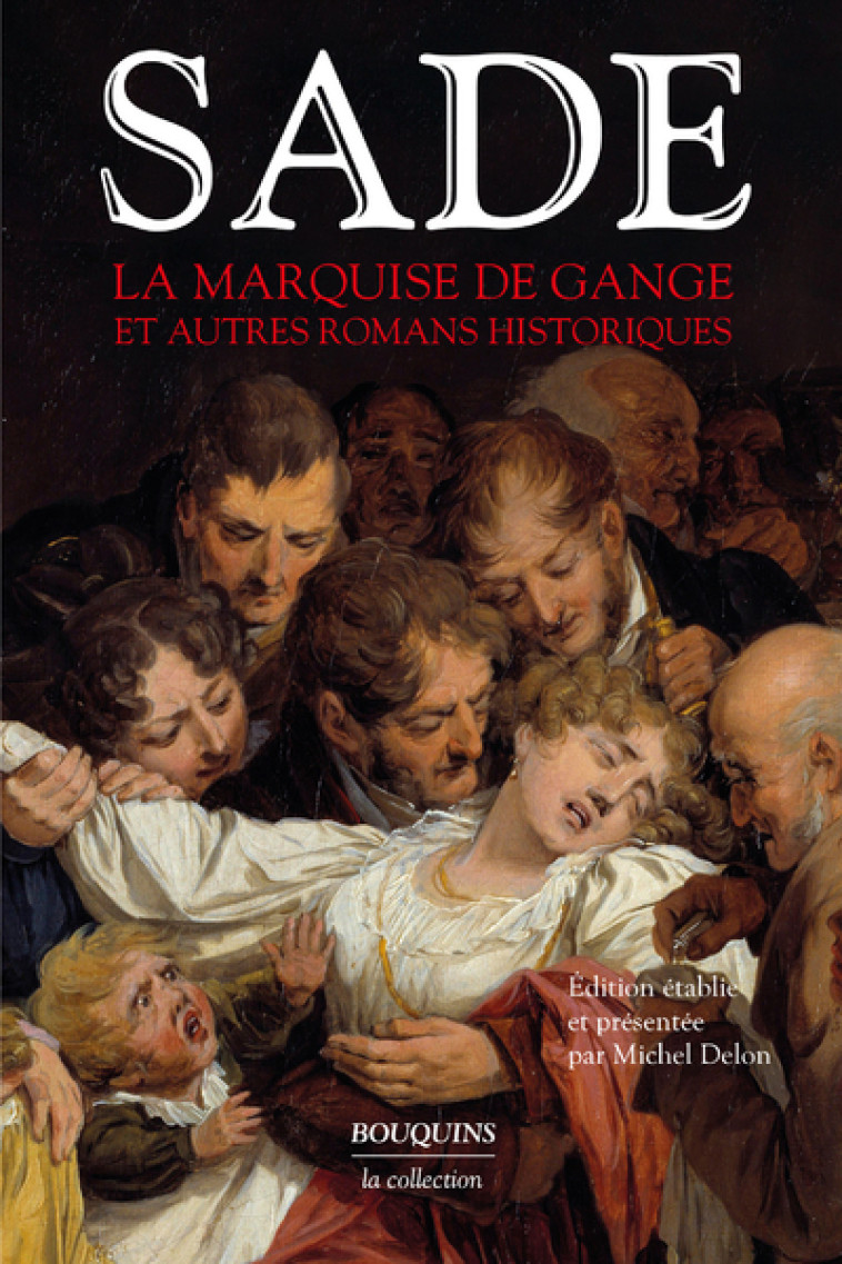 La Marquise de Gange et autres romans historiques - De Sade - BOUQUINS