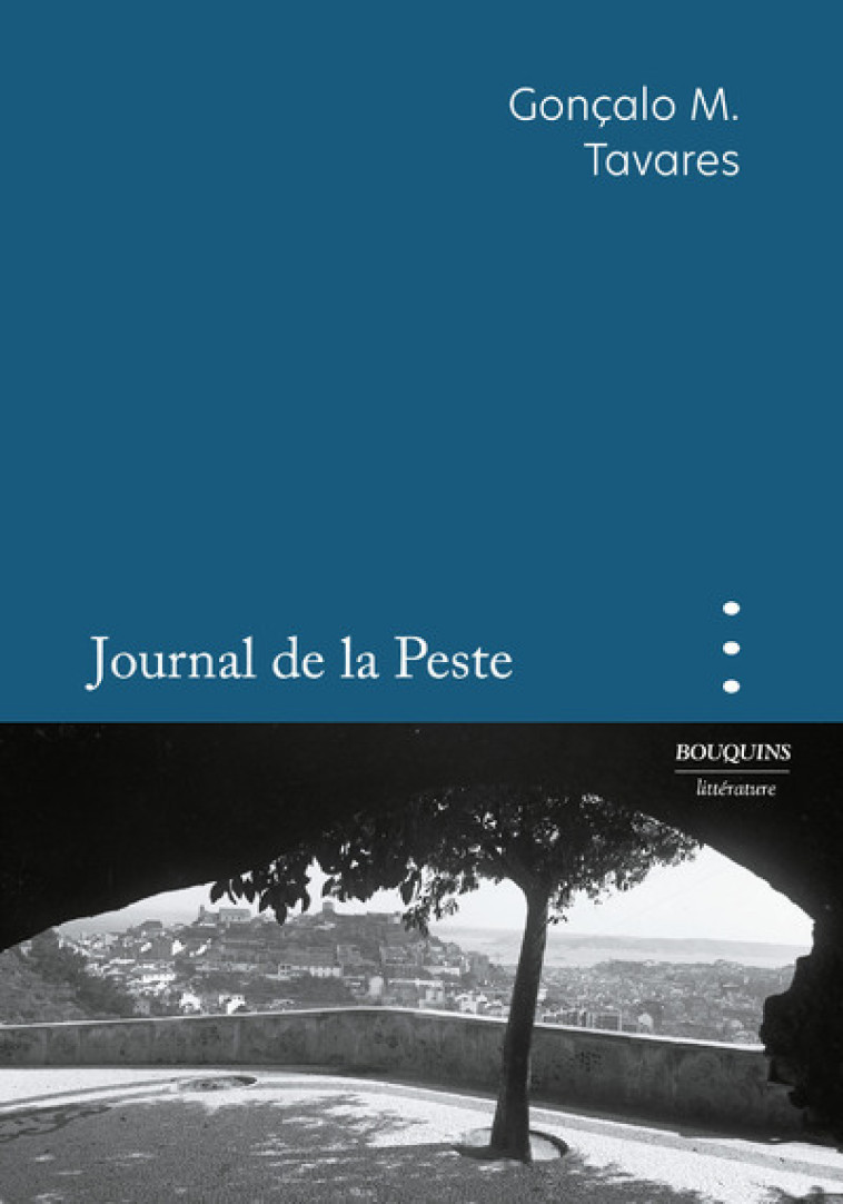 Journal de la Peste - Gonçalo M. Tavares - BOUQUINS