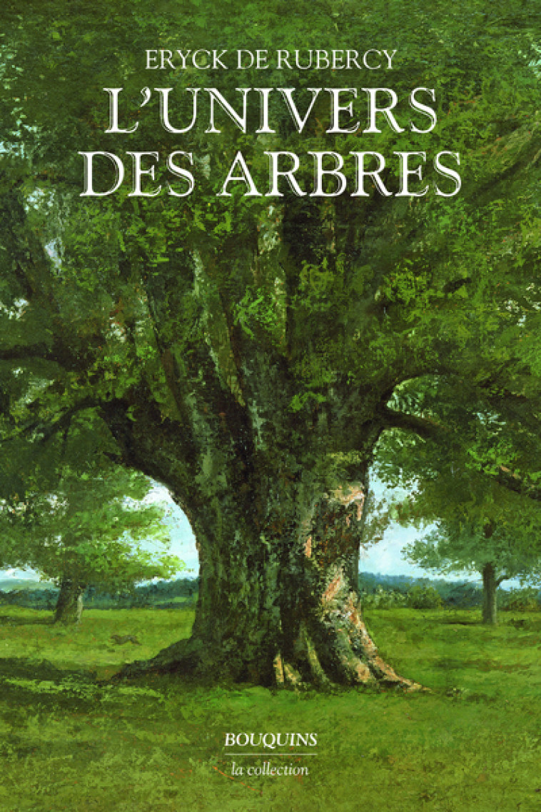 L'Univers des arbres - Eryck de Rubercy - BOUQUINS