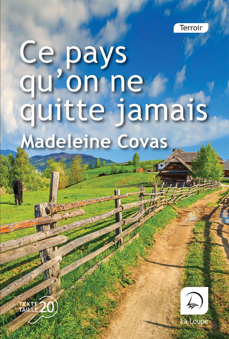 Ce pays qu'on ne quitte jamais - Madeleine Covas - DE LA LOUPE