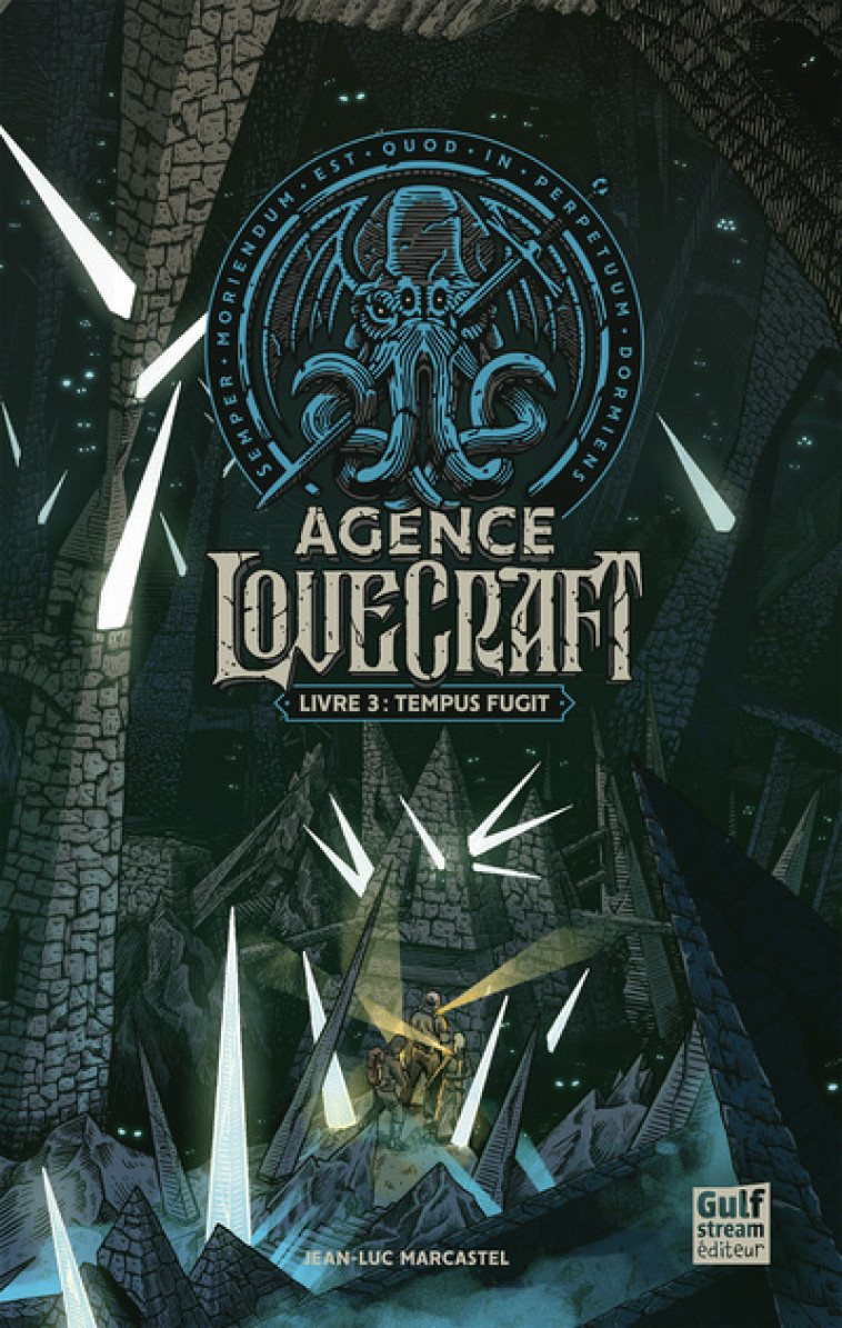 Agence Lovecraft - Tome 3 Tempus fugit - Jean-Luc Marcastel - GULF STREAM