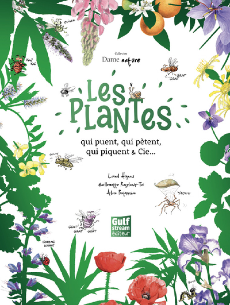 Collector Dame Nature : Les plantes qui puent, qui pètent, qui piquent & Cie - Guillemette Resplandy-Taï - GULF STREAM