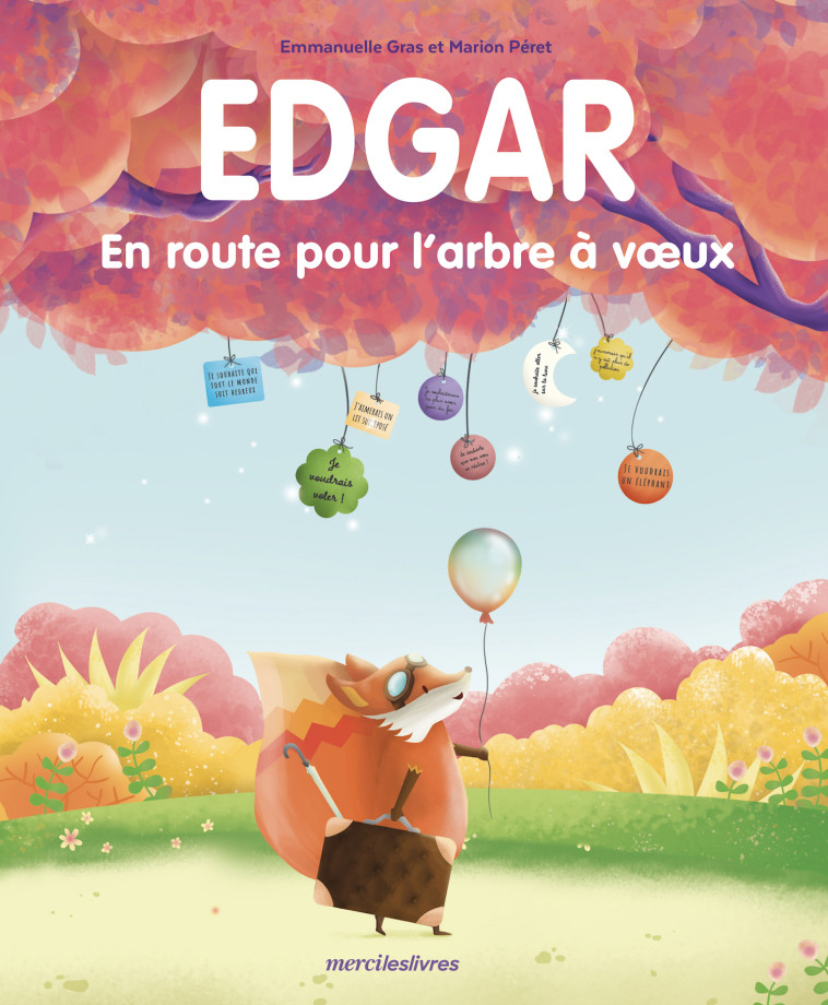 Edgar. En route pour l'arbre à voeux  - Emmanuelle Gras - MERCILESLIVRES