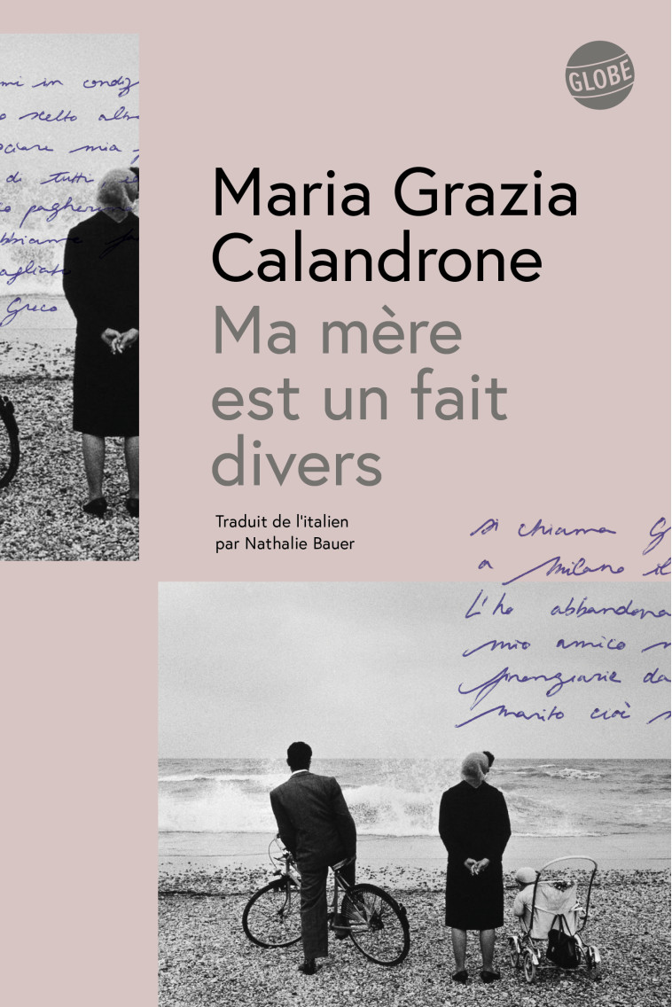 Ma mère est un fait divers - Maria Grazia Calandrone - EDITEUR GLOBE