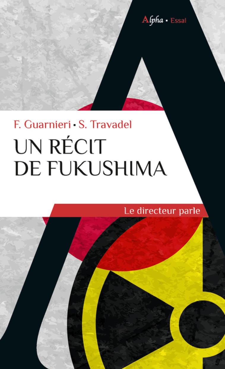 Un récit de Fukushima - Sébastien Travadel - ALPHA