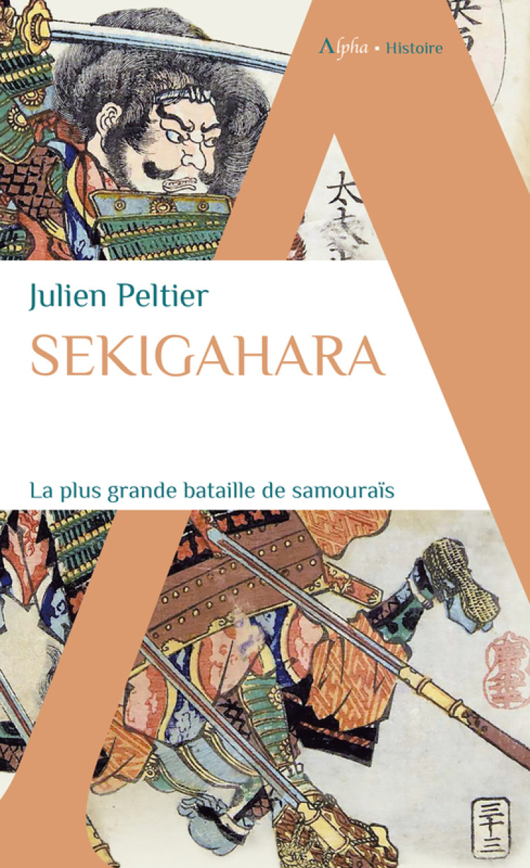 Sekigahara, la plus grande bataille de samouraïs - Julien Peltier - ALPHA