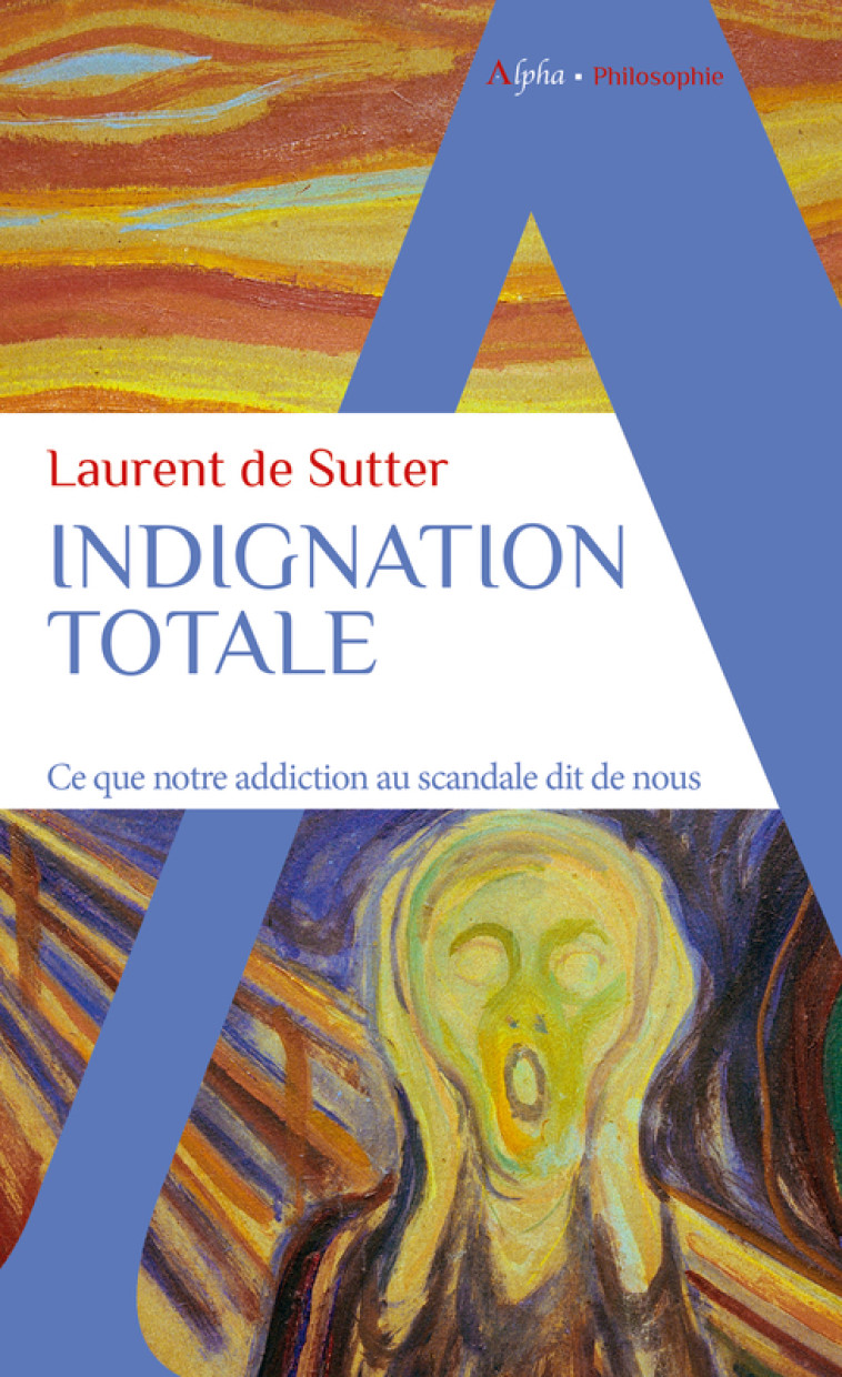 Indignation totale - Laurent de Sutter - ALPHA