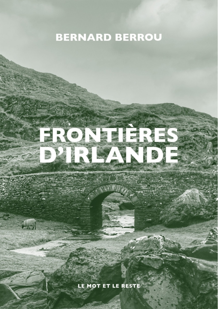 Frontières d'Irlande - Bernard Berrou - MOT ET LE RESTE