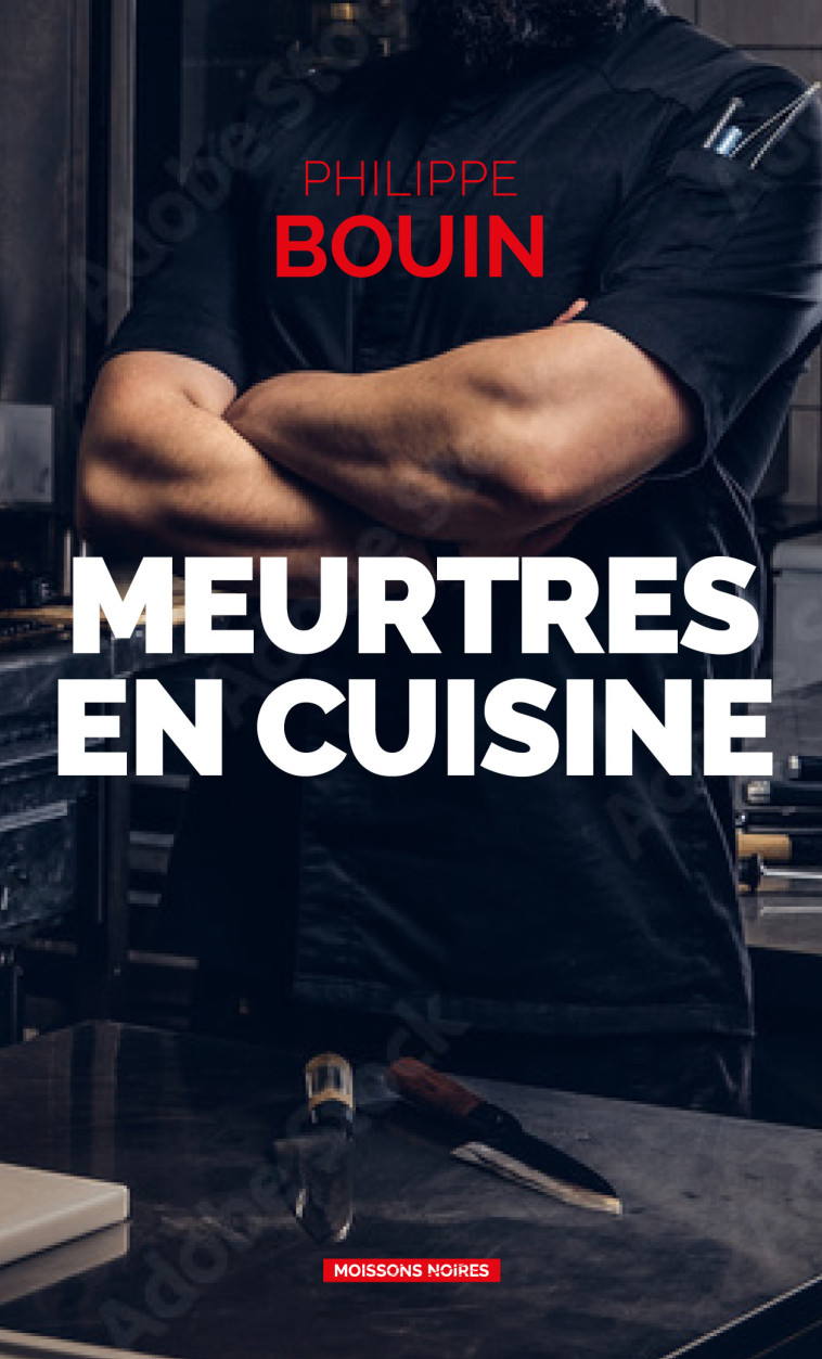 Meurtres en cuisine - PHILIPPE BOUIN - MOISSONS NOIRES