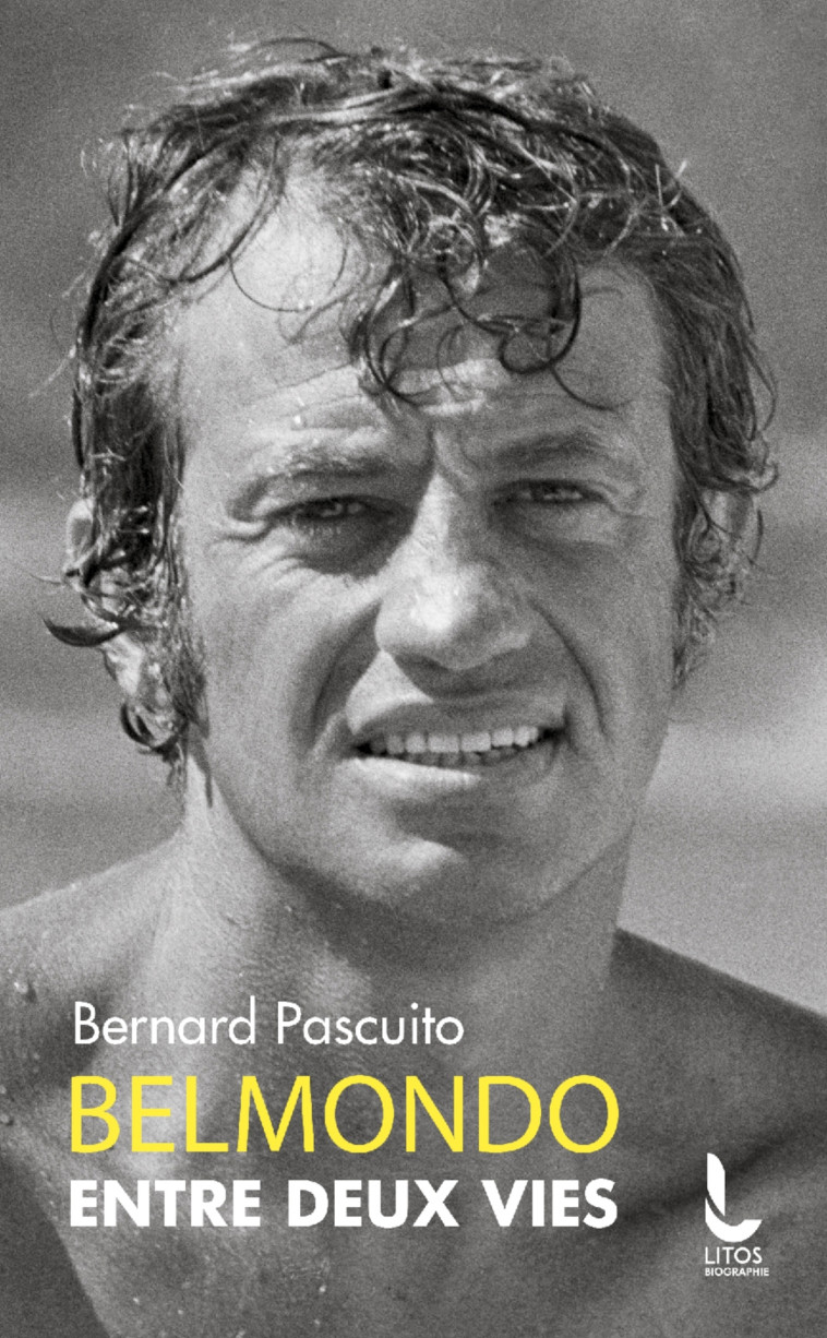 Belmondo entre deux vies - Bernard Pascuito - LITOS