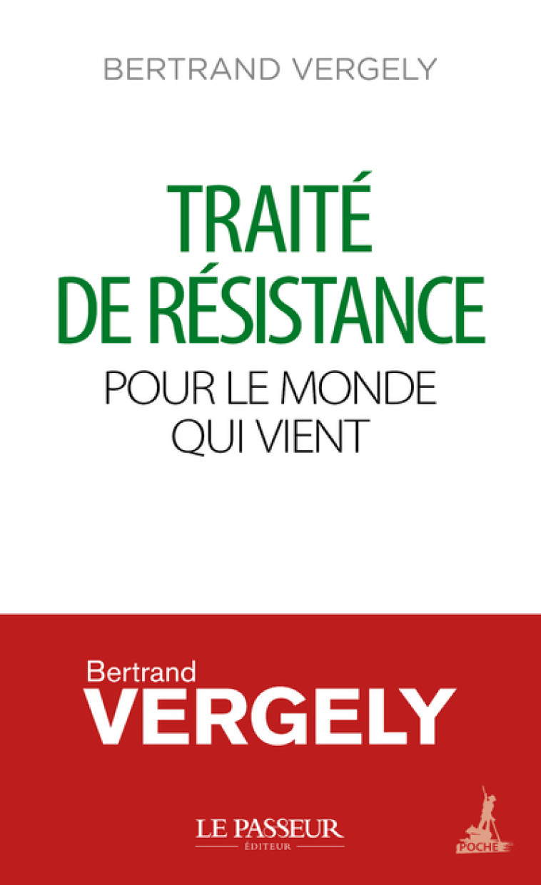 Traité de résistance pour le monde qui vient - Bertrand Vergely - LE PASSEUR