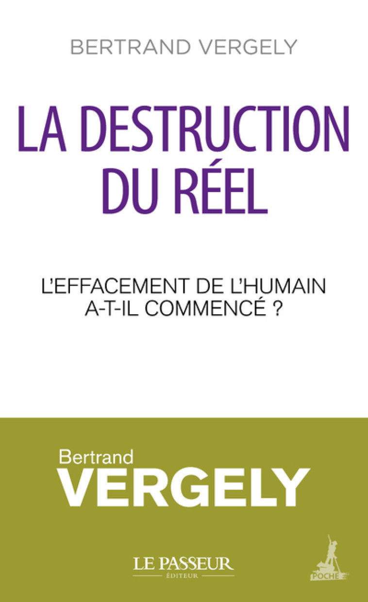 La destruction du réel - Bertrand Vergely - LE PASSEUR