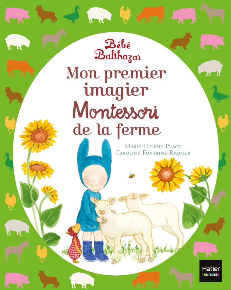 Bébé Balthazar - Mon premier imagier Montessori de la ferme 0/3 ans - Marie-Hélène Place - HATIER JEUNESSE