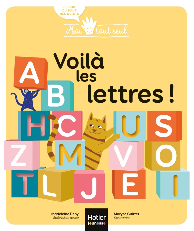 Moi tout seul - Voilà les lettres ! 2/3 ans - Madeleine Deny - HATIER JEUNESSE