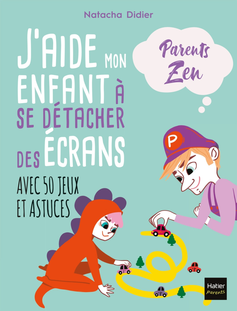 J'aide mon enfant à se détacher des écrans - Natasha Didier - HATIER PARENTS