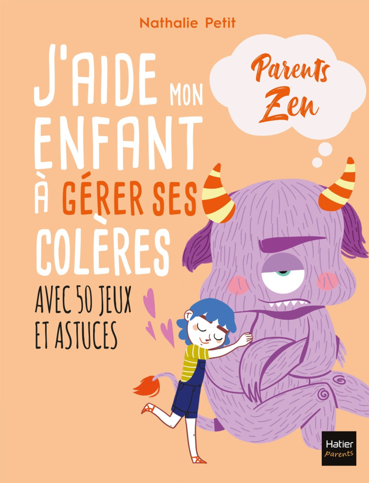 J'aide mon enfant à gérer ses colères - Nathalie Petit - HATIER PARENTS