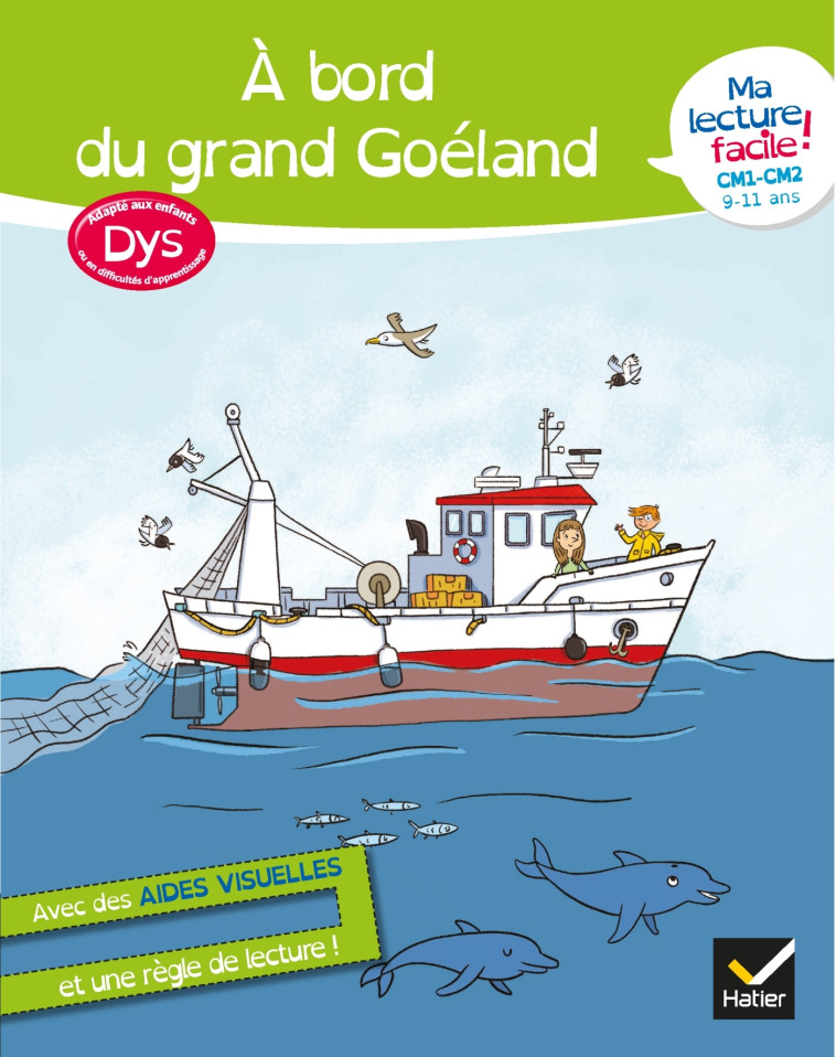 Ma lecture facile DYS  CM1-CM2 : A bord du grand goéland - Evelyne Barge - HATIER