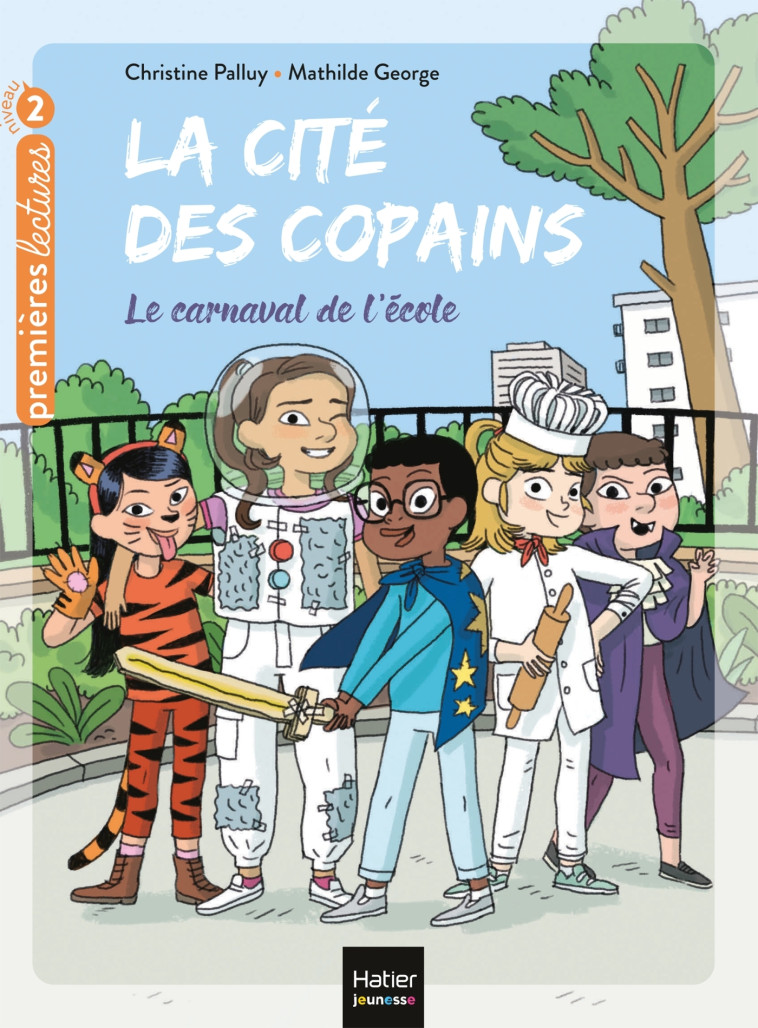 La cité des copains - Le carnaval de l'école CP/CE1 6/7 ans - Christine Palluy - HATIER JEUNESSE