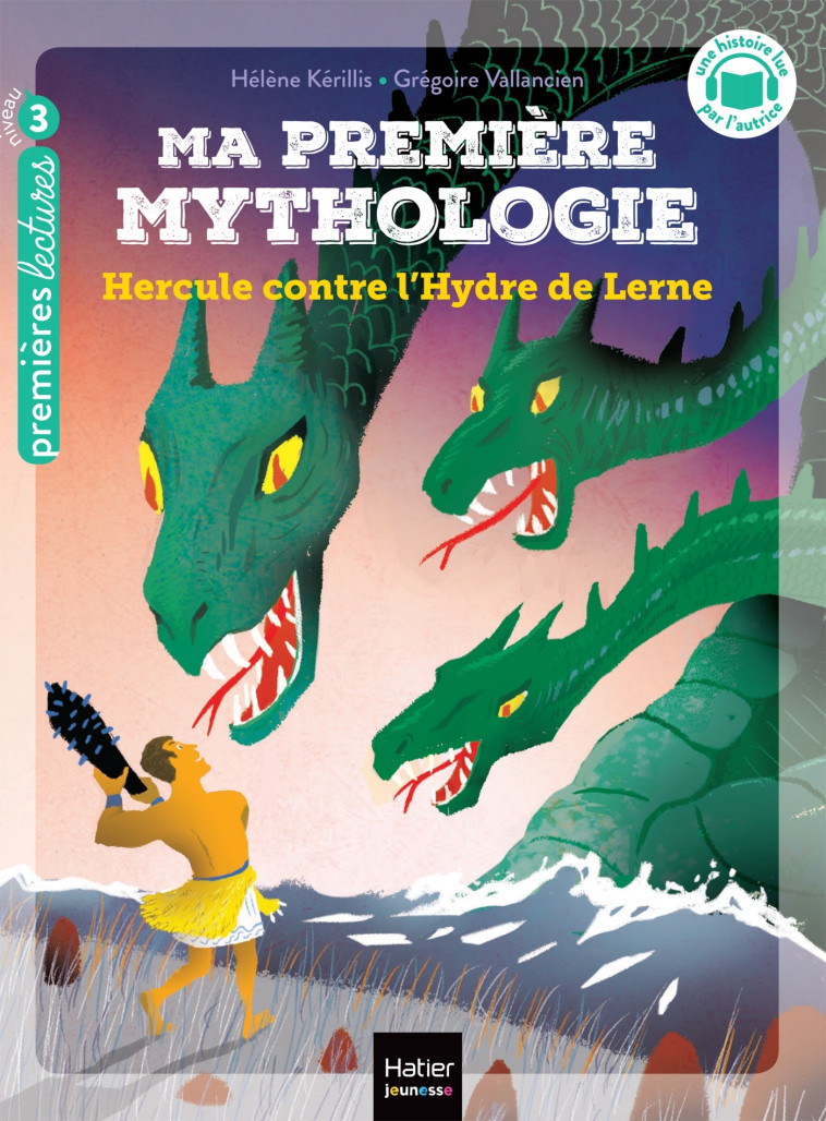 Ma première mythologie - Hercule contre l'Hydre de Lerne - CP/CE1 6/7 ans - Hélène Kérillis - HATIER JEUNESSE