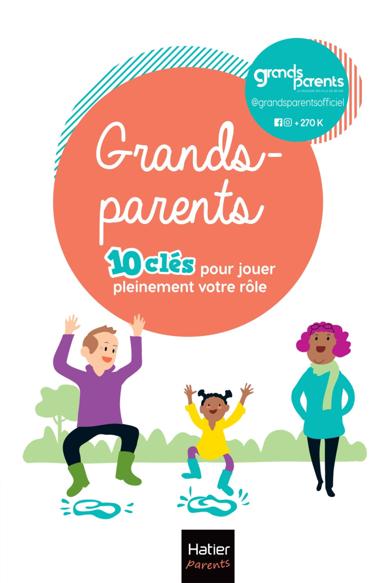 Grands-parents - 10 clés pour jouer pleinement votre rôle ! -  Grands-Parents Magazine - HATIER PARENTS