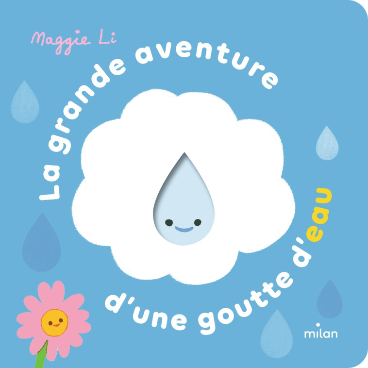 La grande aventure d'une goutte d'eau - Maggie Li - MILAN