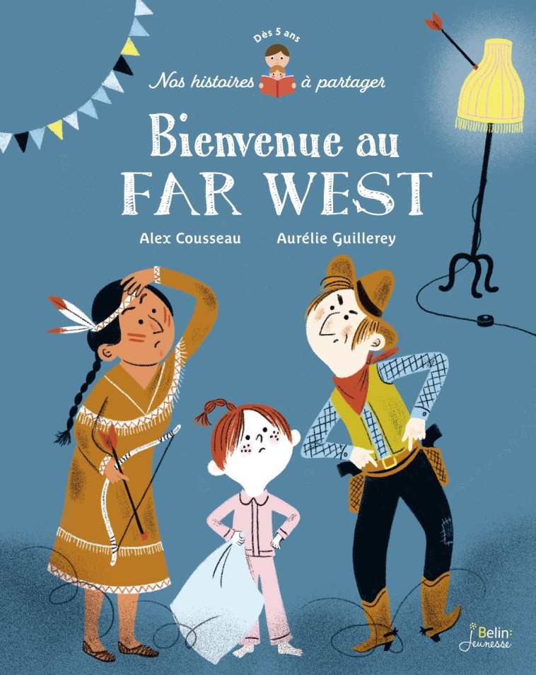 BIENVENUE AU FAR WEST - Alex Cousseau - BELIN EDUCATION