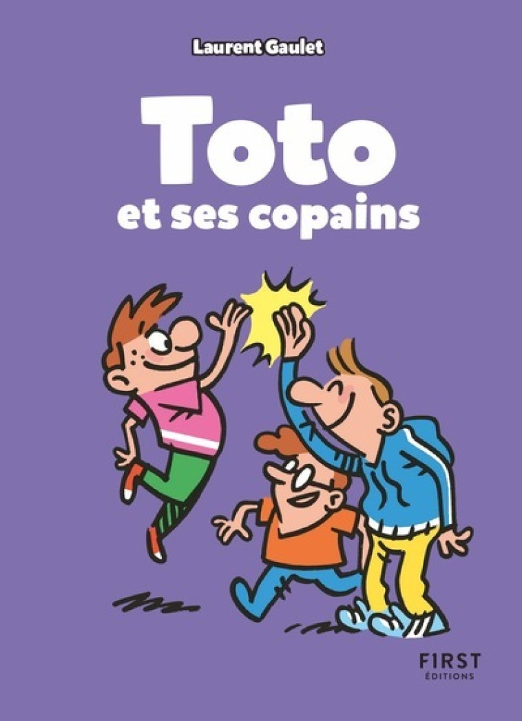 Toto et ses copains - Laurent Gaulet - FIRST