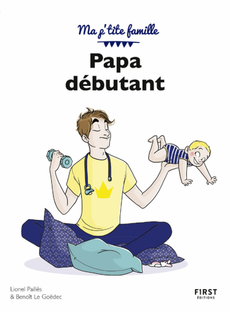 Papa débutant, 10ed - Benoît Le goedec - FIRST