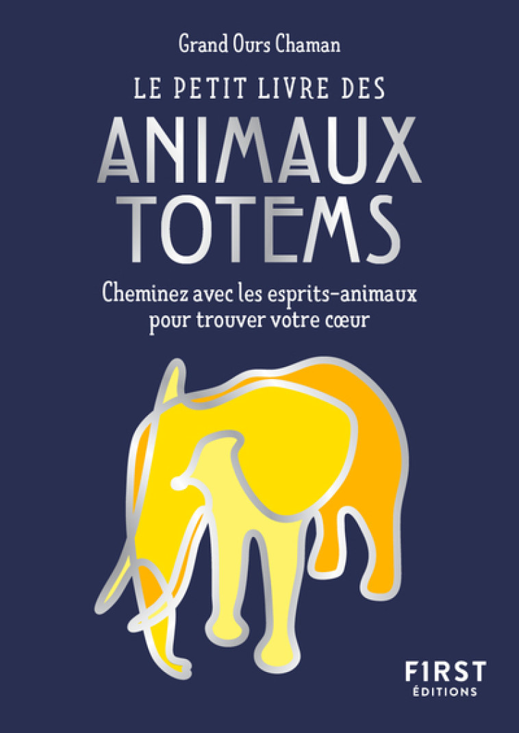 Petit Livre de - Animaux Totem -  Grand Ours chaman - FIRST