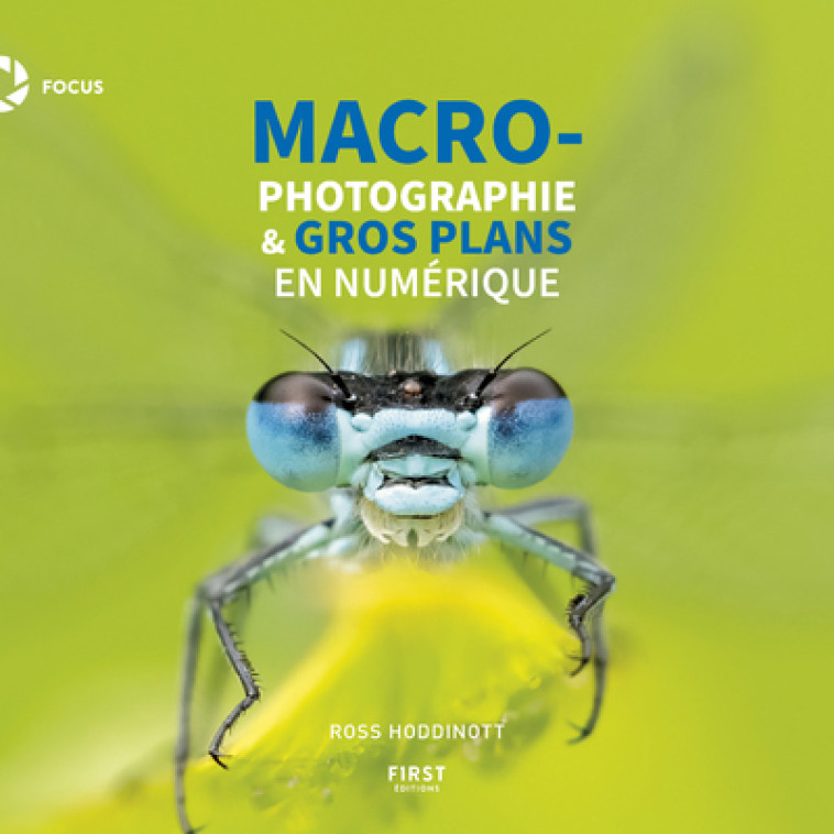 Macrophotographie & gros plans en numérique - Ross Hoddinott - FIRST