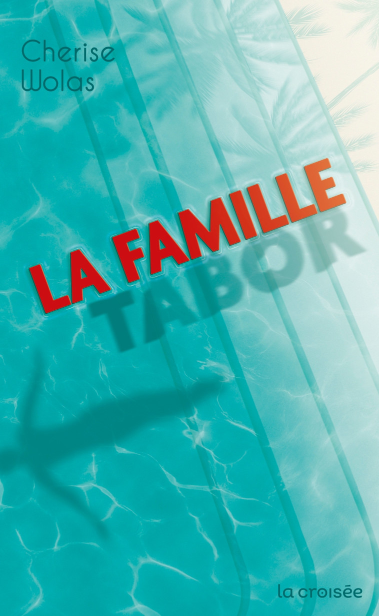 La Famille Tabor - Cherise Wolas - LA CROISEE