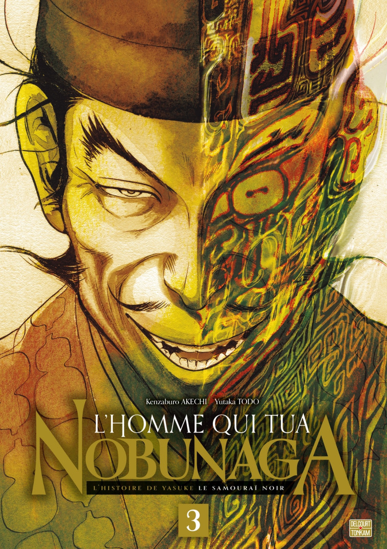 L'Homme qui tua Nobunaga T03 - Kenzaburo Akechi - DELCOURT