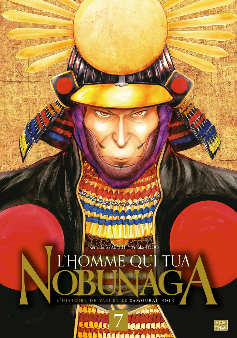 L'Homme qui tua Nobunaga T07 - Kenzaburo Akechi - DELCOURT