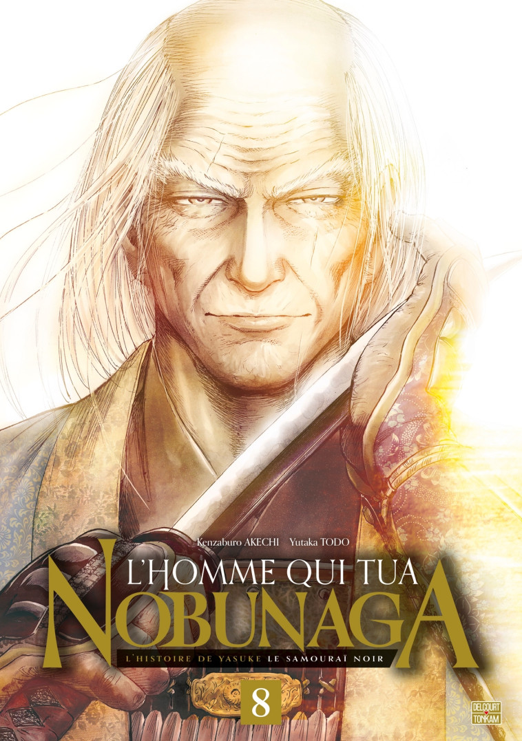 L'Homme qui tua Nobunaga T08 - Kenzaburo Akechi - DELCOURT