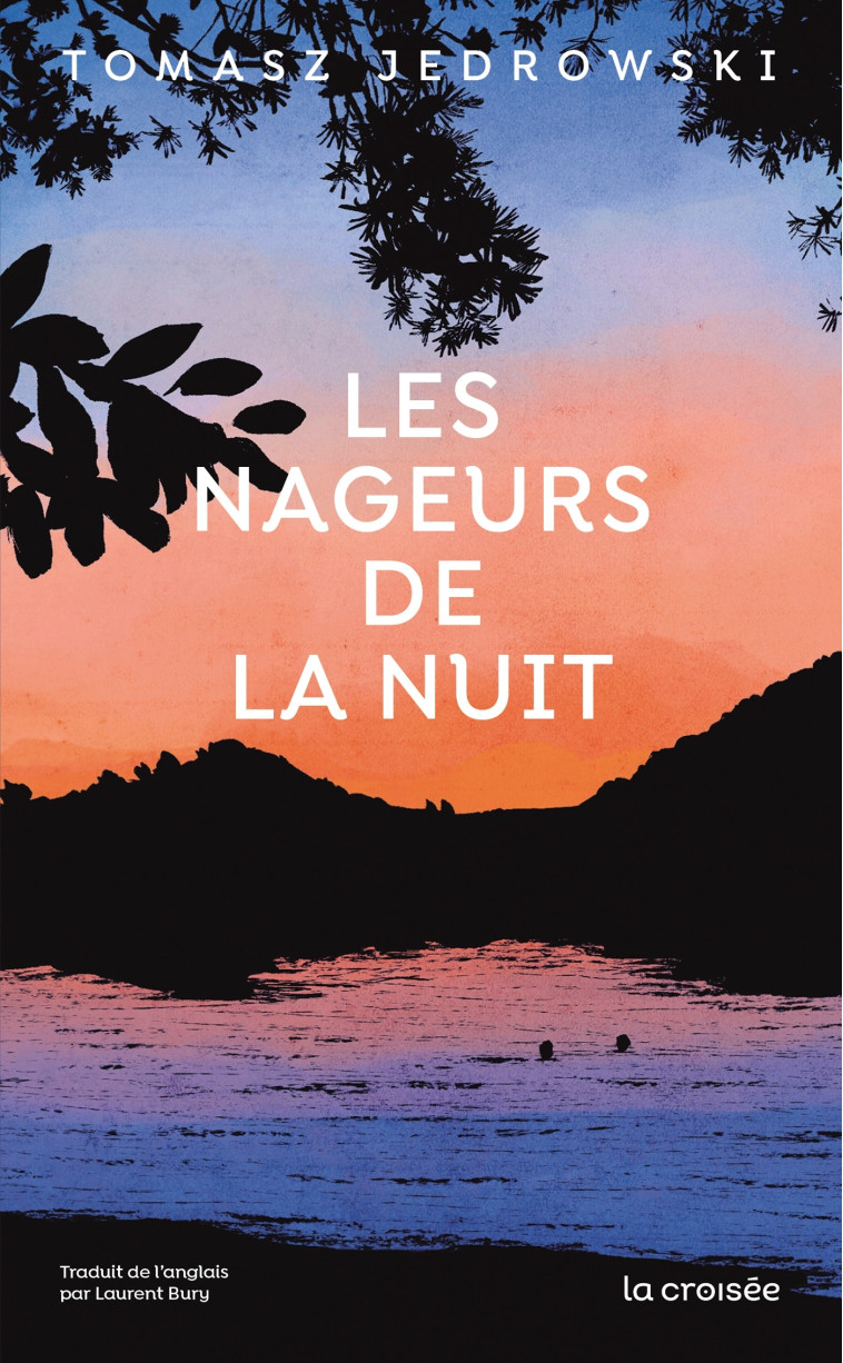 Les nageurs de la nuit - Laurent Bury - LA CROISEE