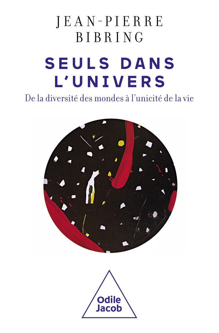 Seuls dans l'Univers - Jean-Pierre Bibring - JACOB