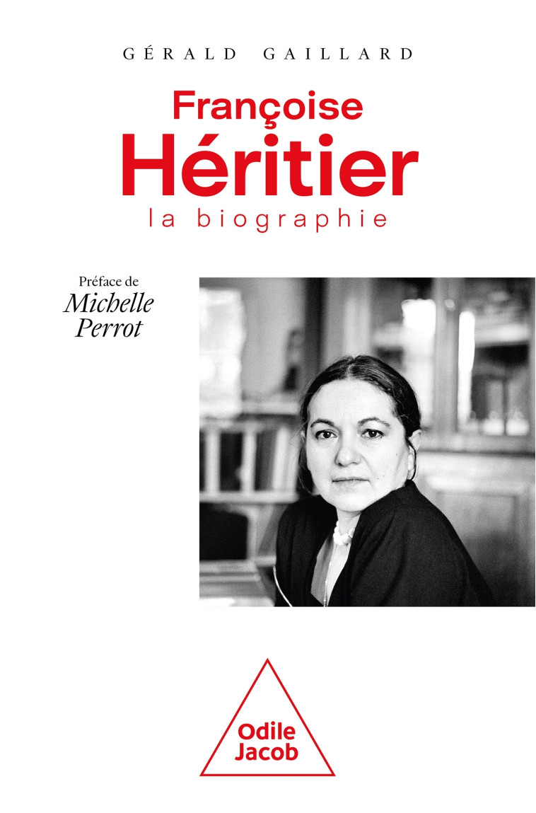 Françoise Héritier, la biographie - Gérald Gaillard - JACOB