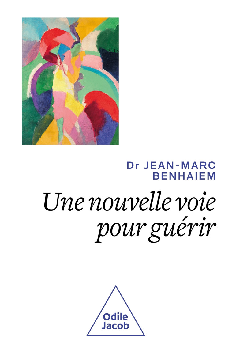 Une nouvelle voie pour guérir - Jean-Marc Benhaiem - JACOB