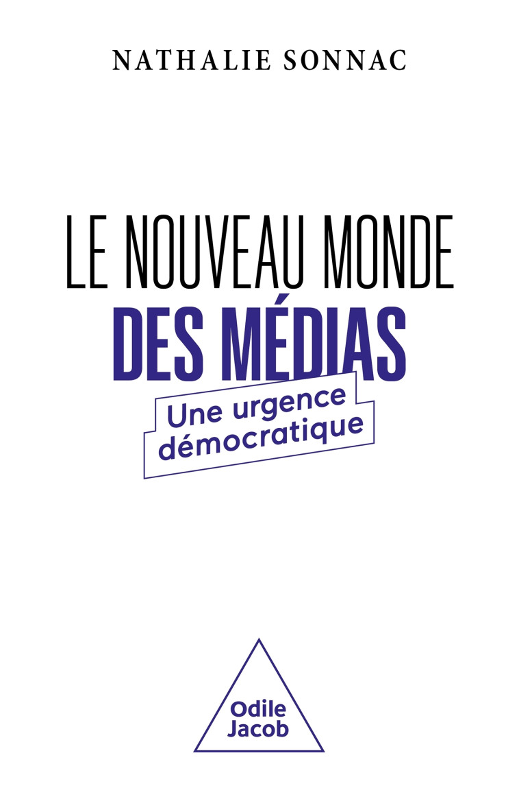 Le Nouveau monde des médias - Nathalie Sonnac - JACOB